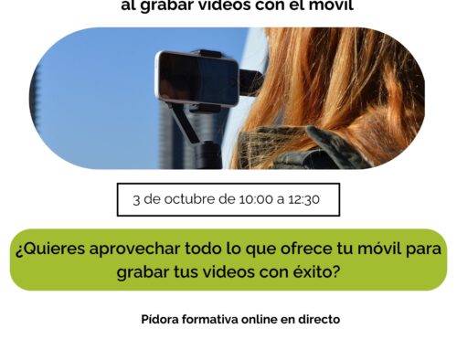 Saca partido a tu cámara grabando vídeos con el móvil. Píldora formativa online en directo